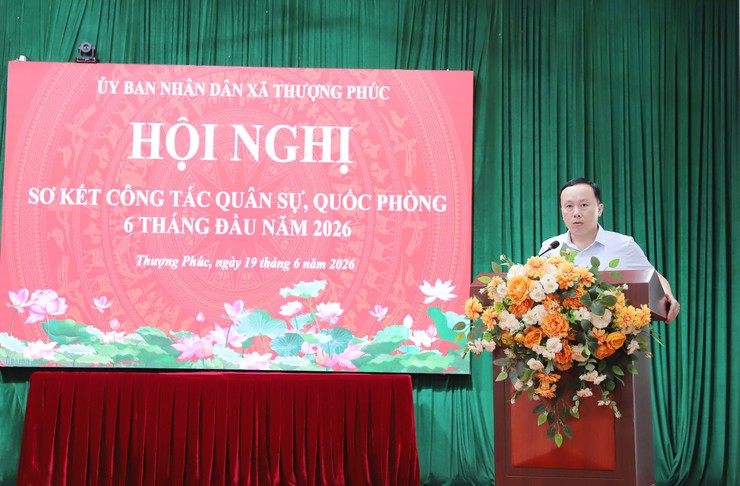 UBND xã Thượng Phúc sơ kết công tác quân sự, quốc phòng 6 tháng đầu năm 2026- Ảnh 3.