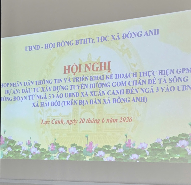 XÃ ĐÔNG ANH VÀ XÃ VĨNH THANH TỔ CHỨC HỘI NGHỊ TRIỂN KHAI CÔNG TÁC GIẢI PHÓNG MẶT BẰNG DỰ ÁN TUYẾN ĐƯỜNG GOM CHÂN ĐÊ TẢ SÔNG HỒNG- Ảnh 1.