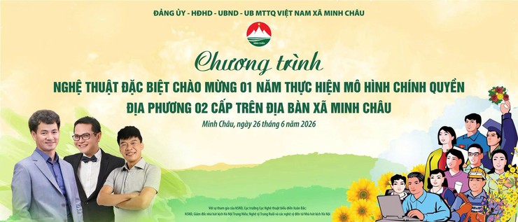Xã Minh Châu tổ chức chương trình nghệ thuật đặc biệt chào mừng 01 năm vận hành mô hình chính quyền địa phương hai cấp- Ảnh 1.