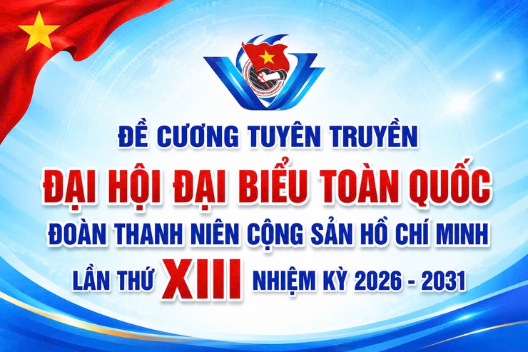 Tuyên truyền Đại hội đại biểu toàn quốc Đoàn Thanh niên Cộng sản Hồ Chí Minh lần thứ XIII nhiệm kỳ 2026 - 2031- Ảnh 1.
