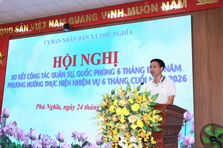 Xã Phú Nghĩa sơ kết công tác quân sự, quốc phòng địa phương 6 tháng đầu năm 2026- Ảnh 5.