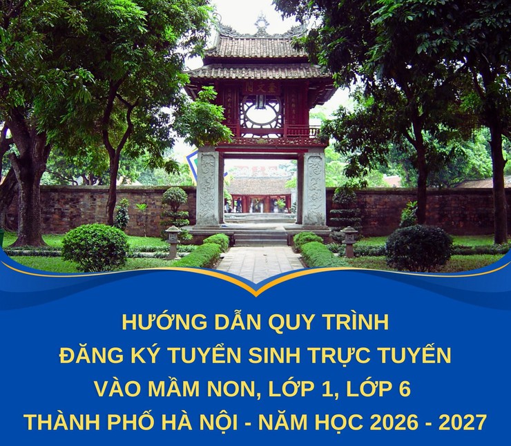 HƯỚNG DẪN TUYỂN SINH ĐẦU CẤP TRÊN ĐỊA BÀN THÀNH PHỐ HÀ NỘI NĂM HỌC 2026 - 2027- Ảnh 1.