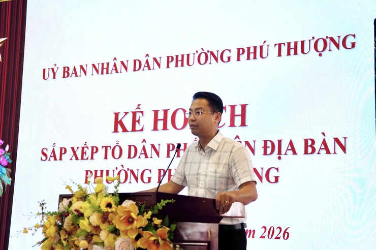 Phường Phú Thượng quán triệt, triển khai kế hoạch sắp xếp tổ dân phố trên địa bàn- Ảnh 4.