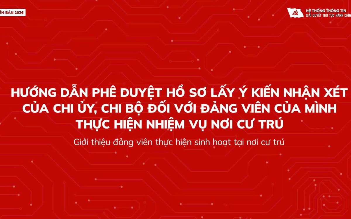 Hướng dẫn phê duyệt hồ sơ giới thiệu đảng viên sinh hoạt nơi cư trú