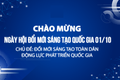 Nhiệt liệt chào mừng Ngày hội Đổi mới sáng tạo quốc gia 01-10