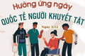 TUYÊN TRUYỀN KỶ NIỆM 33 NĂM NGÀY QUỐC TẾ NGƯỜI KHUYẾT TẬT