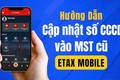 Hướng dẫn 7 bước cập nhật số CCCD thành mã số thuế trên Etax mobile