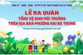 Lễ ra quân Tổng vệ sinh môi trường trên địa bàn phường Hai Bà Trưng.