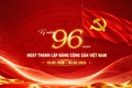 ĐẢNG CỘNG SẢN VIỆT NAM – 96 NĂM MỘT CHẶNG ĐƯỜNG VẺ VANG VÀ KHÁT VỌNG VƯƠN MÌNH