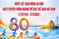 80 năm ngày truyền thống ngành Thể dục thể thao Việt Nam (27/3/1946 – 27/3/2026): Khơi dậy khát vọng khỏe để xây dựng và bảo vệ Tổ Quốc
