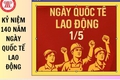 Tuyên truyền kỷ niệm 140 năm Ngày Quốc tế Lao động (01/5/1886 - 01/5/2026)