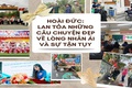 HOÀI ĐỨC: LAN TỎA NHỮNG CÂU CHUYỆN ĐẸP VỀ LÒNG NHÂN ÁI VÀ SỰ TẬN TỤY