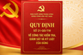 Những điểm mới của Quy định số 21-QĐ/TW về công tác kiểm tra, giám sát và kỷ luật của Đảng