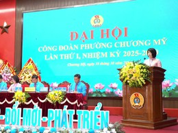 Đại hội Công đoàn phường Chương Mỹ lần thứ I, nhiệm kỳ 2025 - 2030 đã diễn ra thành công tốt đẹp