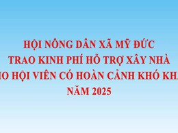 Hội Nông dân xã Mỹ Đức hỗ trợ xây nhà 