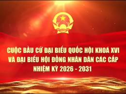 Video tuyên truyền về cuộc bầu cử ĐBQH và Đại biểu HĐND các cấp
