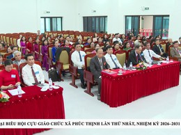 ĐẠI HỘI ĐẠI BIỂU HỘI CỰU GIÁO CHỨC XÃ PHÚC THỊNH LẦN THỨ NHẤT, NHIỆM KỲ 2026–2031