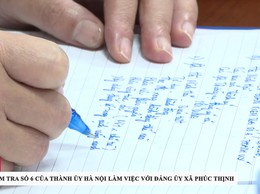 ĐOÀN KIỂM TRA SỐ 6 CỦA THÀNH ỦY HÀ NỘI LÀM VIỆC VỚI ĐẢNG ỦY XÃ PHÚC THỊNH