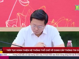 Tiếp tục hoàn thiện hệ thống thể chế về cung cấp thông tin cơ sở