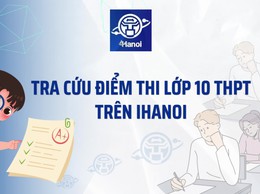 Hướng dẫn nhận thông báo điểm thi lớp 10 Hà Nội trên iHanoi
