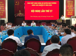 BAN CHẤP HÀNH ĐẢNG BỘ HUYỆN KHÓA XXIV, NHIỆM KỲ 2020- 2025 TỔ CHỨC HỘI NGHỊ LẦN THỨ 27.