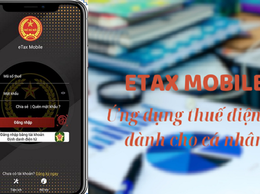Tiện ích khi sử dụng ứng dụng eTax Mobile