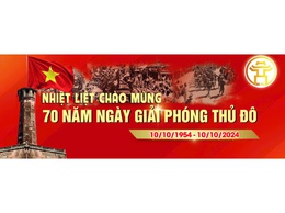 Nhiệt liệt chào mừng kỷ niệm 70 năm ngày giải phóng Thủ đô (10/10/1954 - 10/10/2024)