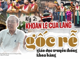 Kỳ 2: Khoán lệ của làng - gốc rễ giáo dục truyền thống khoa bảng 