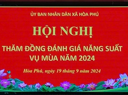 Xã Hòa Phú tổ chức Hội nghị thăm đồng đánh giá kết quả sản xuất vụ Mùa năm 2024