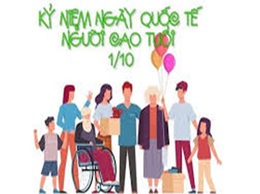 Bài tuyên truyền ngày Quốc tế người cao tuổi 01/10/2025
