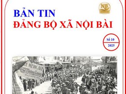 Bản tin Đảng bộ xã Nội Bài số 10/2025