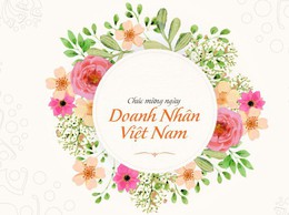 Nguồn gốc và ý nghĩa ngày Doanh nhân Việt Nam