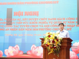 Phường Chương Mỹ họp Hội đồng Nghĩa vụ quân sự, triển khai công tác tuyển chọn và gọi công dân nhập ngũ năm 2026