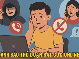 Cảnh báo: Phòng ngừa thủ đoạn tội phạm “bắt cóc online”
