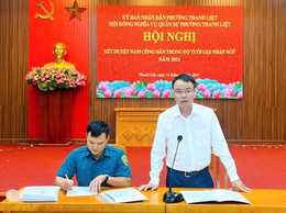 Thanh Liệt: Xét duyệt nam công dân trong độ tuổi gọi nhập ngũ  năm 2026