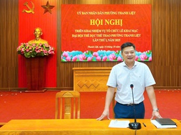Phường Thanh Liệt: Triển khai nhiệm vụ tổ chức Lễ khai mạc đại hội thể dục thể thao phường lần thứ I năm 2025