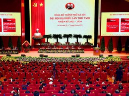 Đại hội Đảng bộ TP Hà Nội lần thứ XVIII:
Cụ thể hóa 7 nhiệm vụ trọng tâm, hiện thực hóa khát vọng phát triển Thủ đô