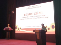 Công an phường Cầu Giấy khai giảng lớp bồi dưỡng nghiệp vụ cho lực lượng tham gia bảo vệ an ninh, trật tự ở cơ sở năm 2025