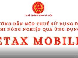 HƯỚNG DẪN NỘP THUẾ SỬ DỤNG ĐẤT PHI NÔNG NGHIỆP QUA ỨNG DỤNG ETAX MOBILE