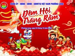 PHƯỜNG LÁNG HÂN HOAN TỔ CHỨC “ĐÊM HỘI TRĂNG RẰM” NĂM 2025