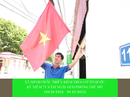 Xã Minh Châu triển khai treo cờ Tổ quốc kỷ niệm 71 năm ngày Giải phóng Thủ đô (10/10/1954 – 10/10/2025)
