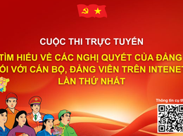Thông báo về việc tổ chức cuộc thi trực tuyến tìm hiểu về các nghị quyết của Đảng đối với cán bộ, đảng viên trên Intenet, lần thứ nhất