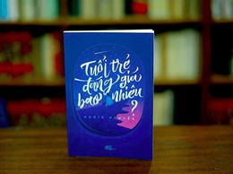 Sách: Tuổi trẻ đáng giá bao nhiêu