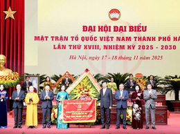 Đại hội MTTQ Việt Nam thành phố Hà Nội lần thứ XVIII, nhiệm kỳ 2025 - 2030 thành công tốt đẹp