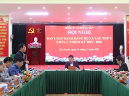 Ban Thường vụ Đảng ủy xã Đại Xuyên tổ chức Hội nghị lần thứ 5 Ban Chấp hành Đảng bộ xã khóa I, nhiệm kỳ 2025 – 2030