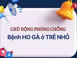 Chủ động phòng chống bệnh ho gà ở trẻ nhỏ