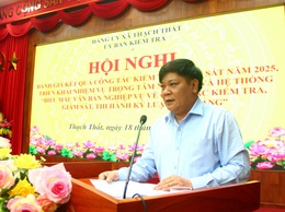 Nâng cao chất lượng công tác kiểm tra, giám sát, đáp ứng yêu cầu nhiệm vụ trong giai đoạn mới