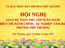 Phường Phú Thượng tổ chức Hội nghị giao dự toán thu, chi ngân sách; biên chế hành chính – sự nghiệp năm 2026
