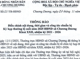 Thông báo điều chỉnh nội dung thời gian và công tác chuẩn bị Kỳ họp thường lệ cuối năm 2025 HĐND xã Chương Dương Khoá XXII, nhiệm kỳ 2021 - 2026
