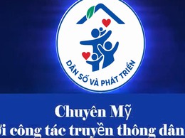 Chuyên Mỹ: Với công tác truyền thông dân số.